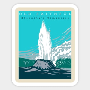 Old Faithful Eternity's Timepiece Vintage Travel Sticker